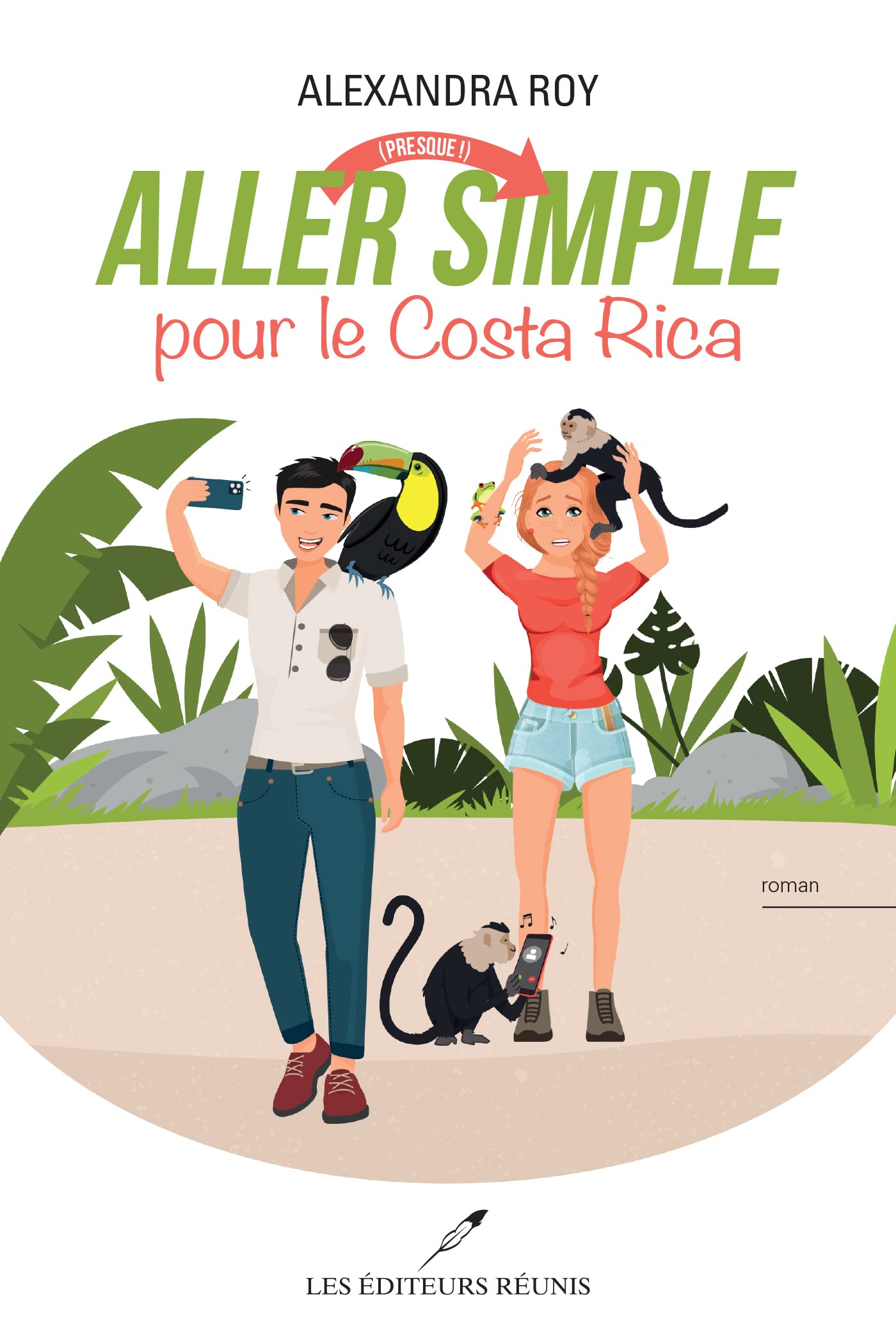 Aller (presque!) simple pour le Costa Rica (French Edition)