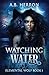 Watching Water by A.B. Herron