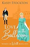Love in the Ballroom by Kasey Stockton