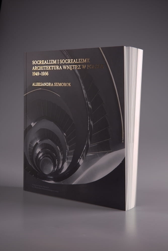 Socrealizm i socrealizmy. Architektura wnętrz w Polsce 1949-1956