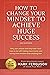 How to Change Your Mindset ...