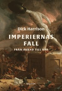 Imperiernas fall : Från Akkad till USA (Hardcover)