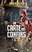 La Carte des Confins, tome ...