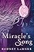 Miracle's Song by Rodney LaMarr