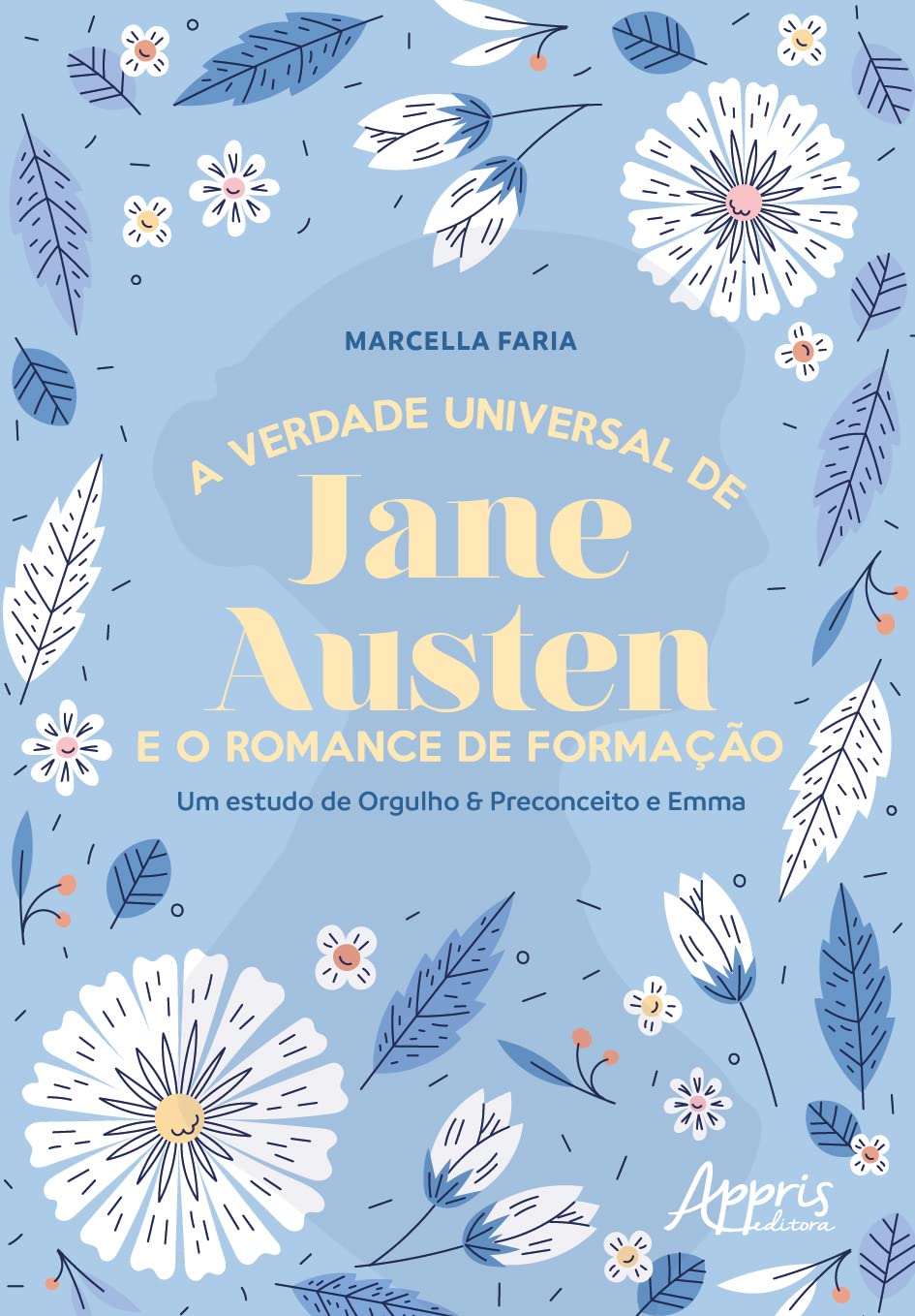 A Verdade Universal de Jane Austen e o Romance de Formação: Um Estudo de Orgulho & Preconceito e Emma (Paperback)