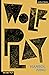 Wolf Play (Modern Plays)