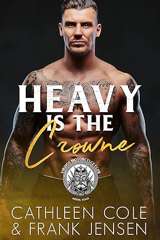 Heavy Is the Crowne (The Viking's Rampage MC, #7)