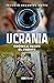 Ucrania: Crónica desde el f...