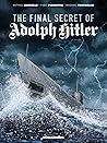 The Final Secret of Adolf Hitler The Final Secret of Adolf Hitler