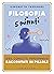 Filosofia in 5 minuti. Idee, concetti, personaggi raccontati in pillole