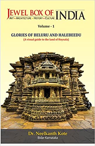 Jewel Box of India Volume 1: Glories of Beluru and Halebeedu