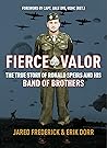 Fierce Valor: The...