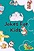 Jokes For Kids: Over 500 Fu...