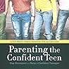 Parenting the Confident Teen by Kirk Martin
