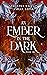 An Ember in the Dark