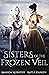 Sisters of the Frozen Veil ...