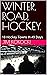 WINTER. ROAD. HOCKEY.: 18 H...
