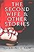 The Second Wife & Other Sto...