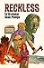 Reckless