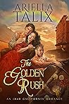 The Golden Rush by Ariella Talix The Golden Rush by Ariella Talix