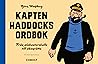 Kapten Haddocks ordbok: Från alabasterskalle till ökenråtta