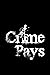 Crime Pays
