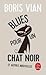 Blues pour un chat noir et autres nouvelles