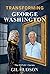 Transforming George Washing...