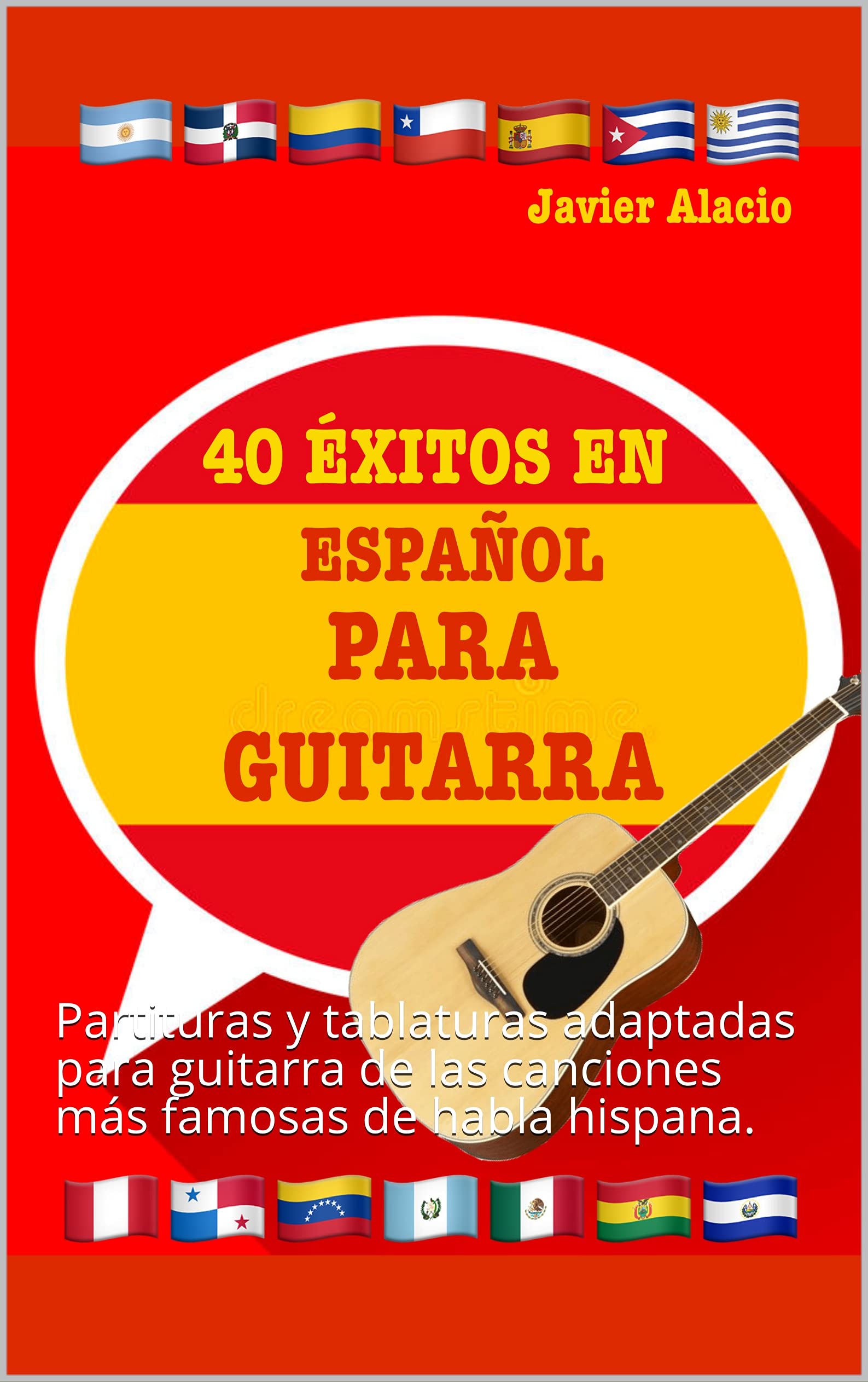 40 ÉXITOS EN ESPAÑOL PARA GUITARRA: Partituras y tablaturas adaptadas para guitarra de las canciones más famosas de habla hispana. (PARTITURAS Y TABLATURAS PARA GUITARRA nº 1) (Spanish Edition)