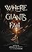 Where Giants Fall: A Fantas...