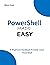 PowerShell MADE EASY: A Beg...