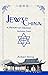 Jews in China: A History of...