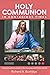 Holy Communion in Contagious Times by Richard A. Burridge