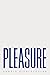 PLEASURE