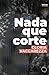 Nada que corte