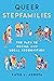 Queer Stepfamilies: The Path to Social and Legal Recognition