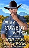 Only a Cowboy Wil...