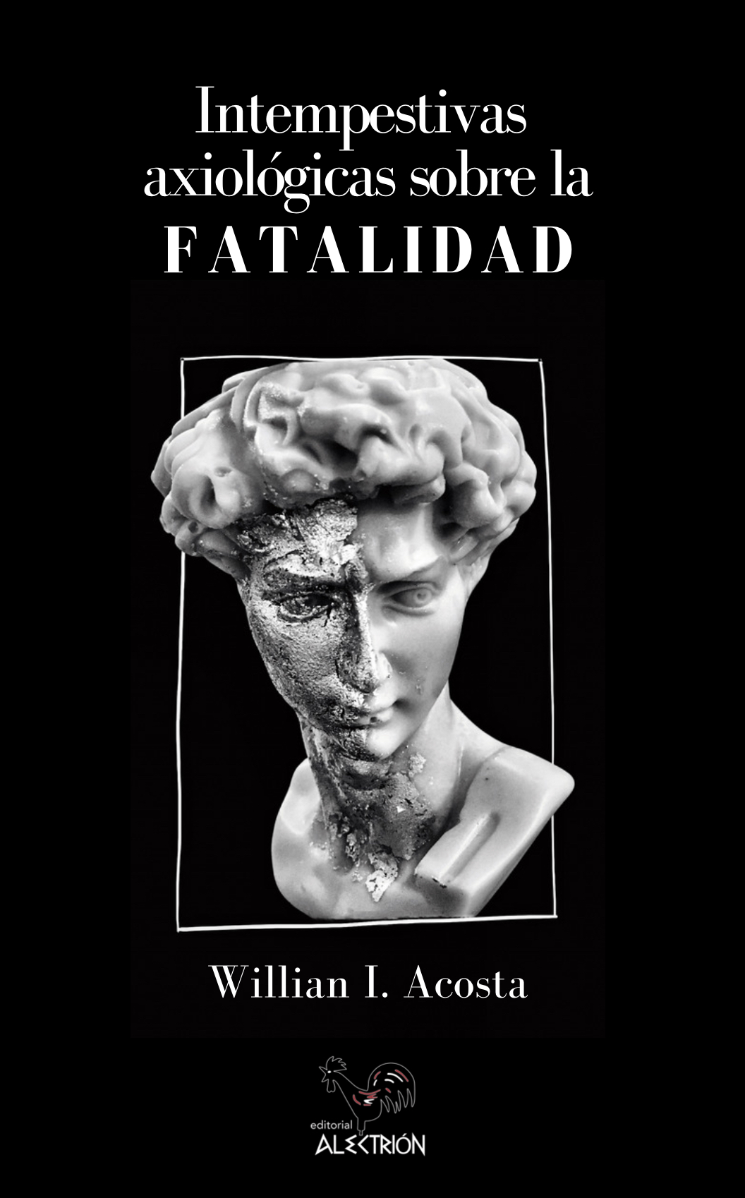 Intempestivas axiológicas sobre la fatalidad (Kindle Edition)