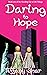 Daring to Hope: Standing Up to Life Book 2