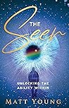 The Seer: Unlocking the Ability Within The Seer: Unlocking the Ability Within