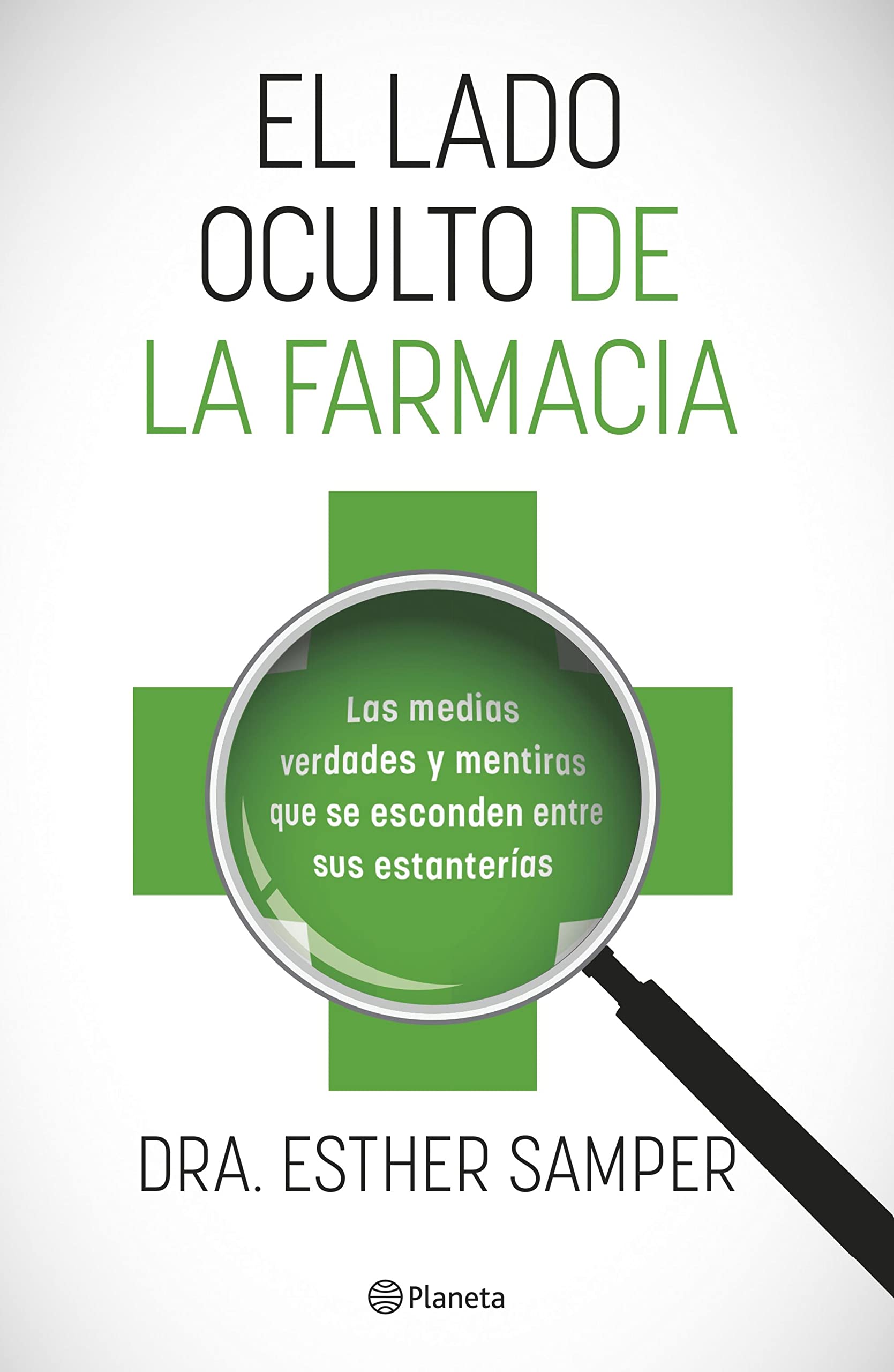 El lado oculto de la farmacia: Las medias verdades y mentiras que se esconden entre sus estanterías (No Ficción) (Spanish Edition)