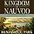 Kingdom of Nauvoo: The Rise and Fall of a Religious Empire on the American Frontier