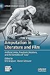 Amputation in Literature and Film by Erik Grayson