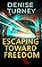Escaping Toward Freedom: Th...