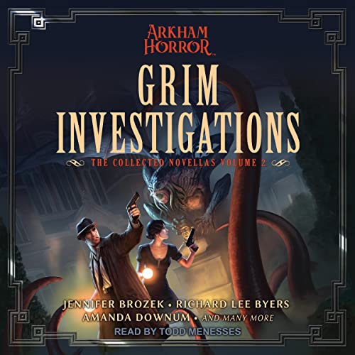 Grim Investigations: Arkham Horror: The Collected Novellas, Vol. 2