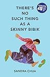 There's No Such Thing as a Skinny Bibik by Sandra Chua