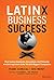 Latinx Business Success by Frank Carbajal