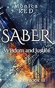 Saber : Wisdom and Justice Trilogy Book 3 (Saber Trilogy