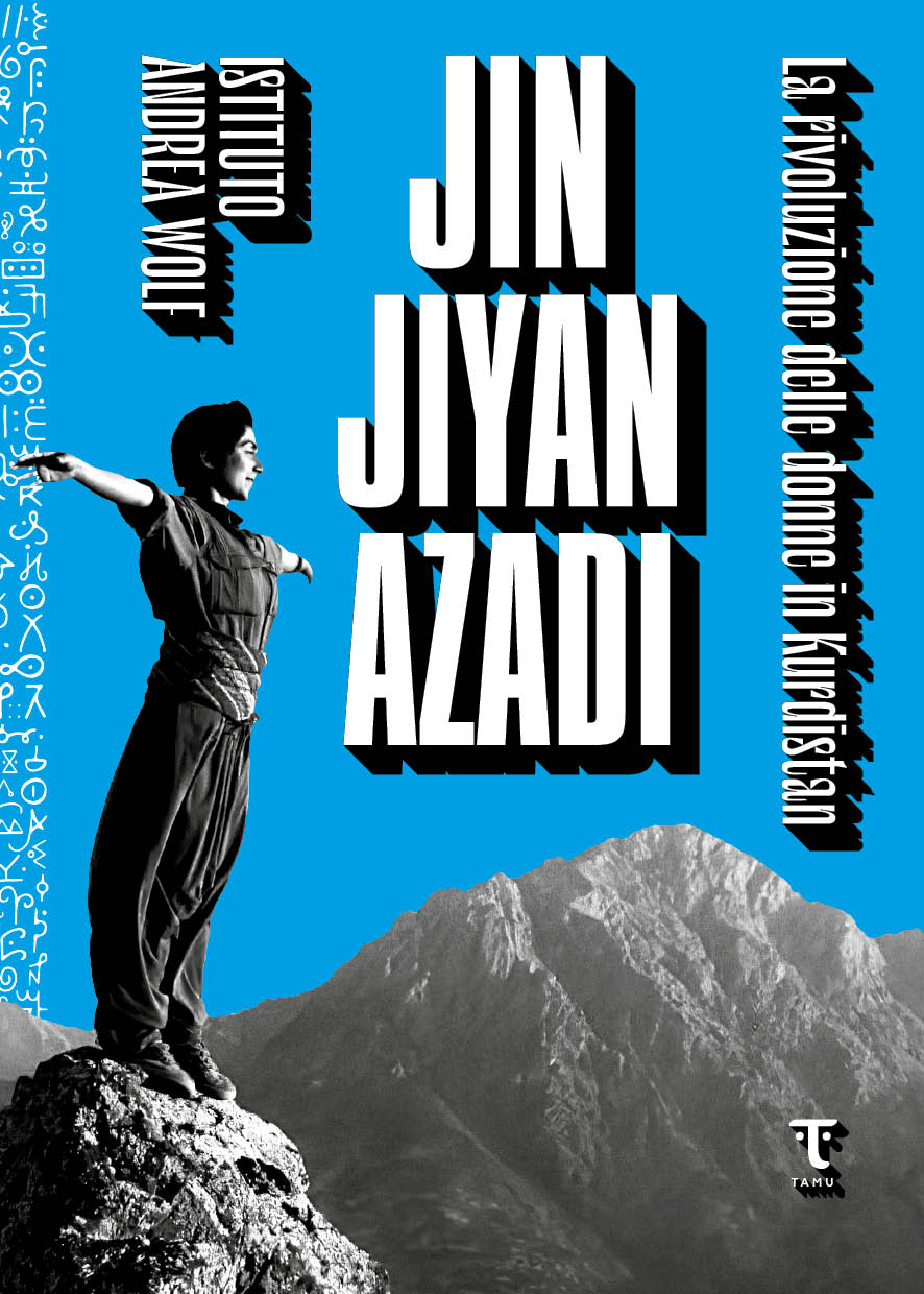 Jin Jiyan Azadi. La rivoluzione delle donne in Kurdistan (Paperback)