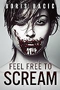 Feel free to Scream (Gripping Psychological Thrillers)